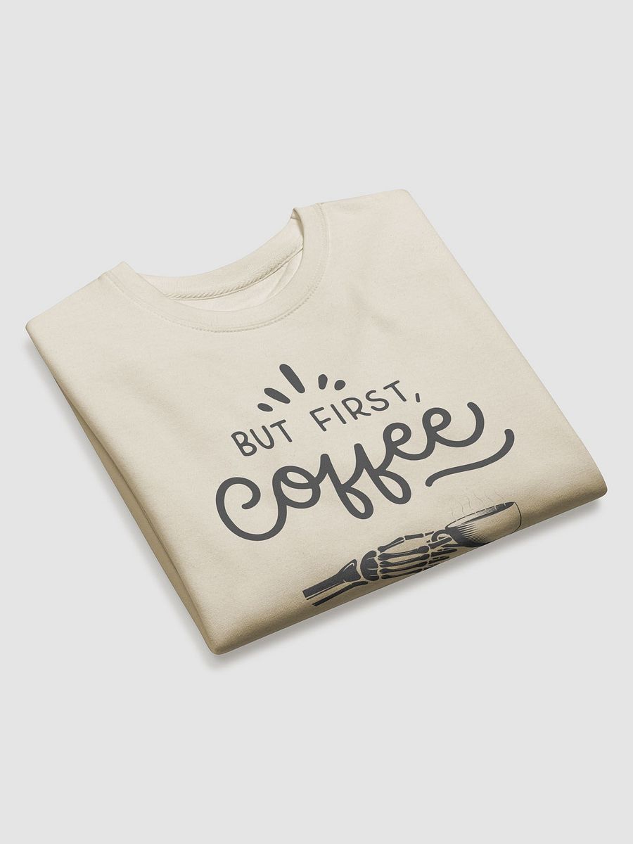 But First, Coffee Sweatshirt product image (9)