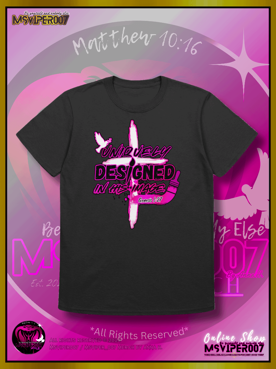 T-Shirts - MsViper007's "Uniquely Designed In His Image" [pink] - T-Shirt By Anna H. product image (1)