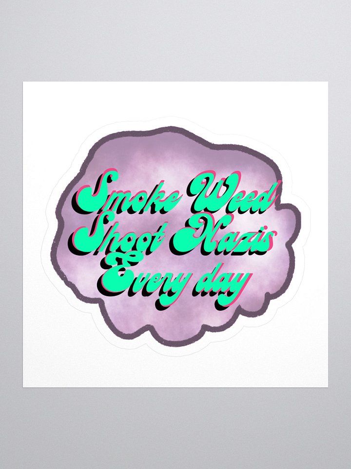 Smoke Weed Shoot Nazis Cut Stickers product image (1)