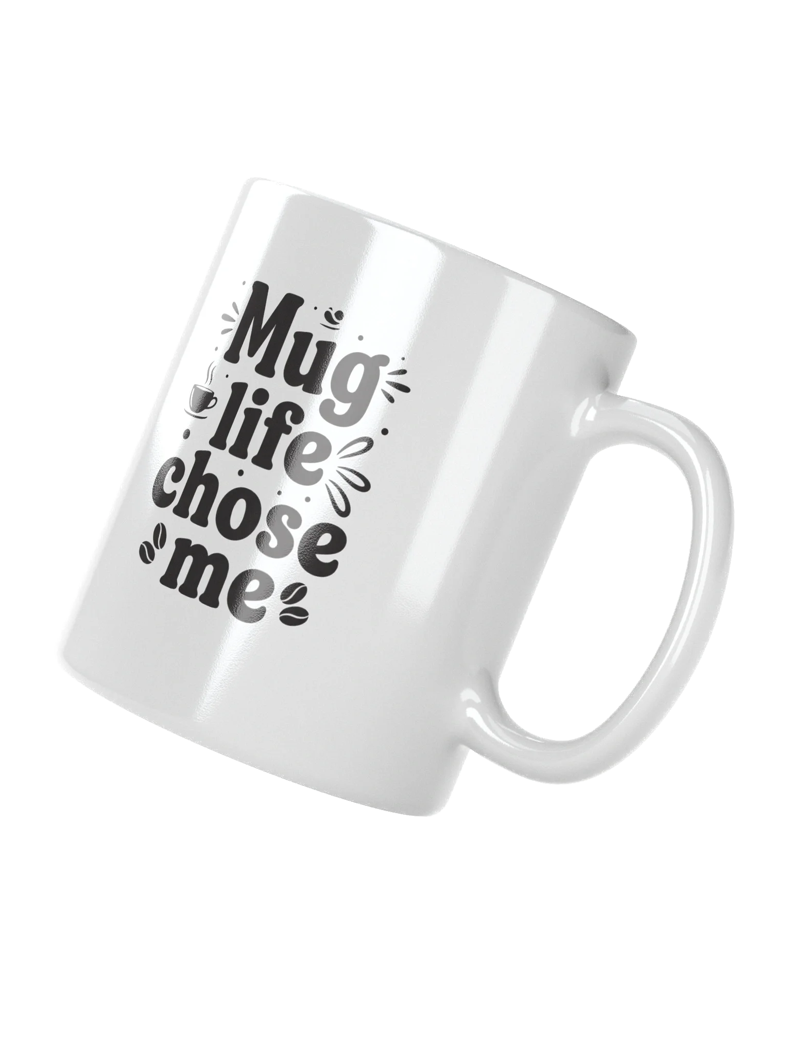 Mug Life Chose Me Mug – Funny Coffee Cup for Office, Home, & Gift | Durable Ceramic, Bold Design product image (3)