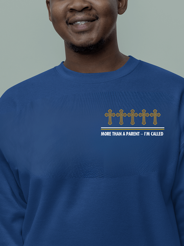 More Than A Parent - I Am Called | Christian Parents Heritage Sweatshirt | Faith-Based Gift for Christian parents product image (1)