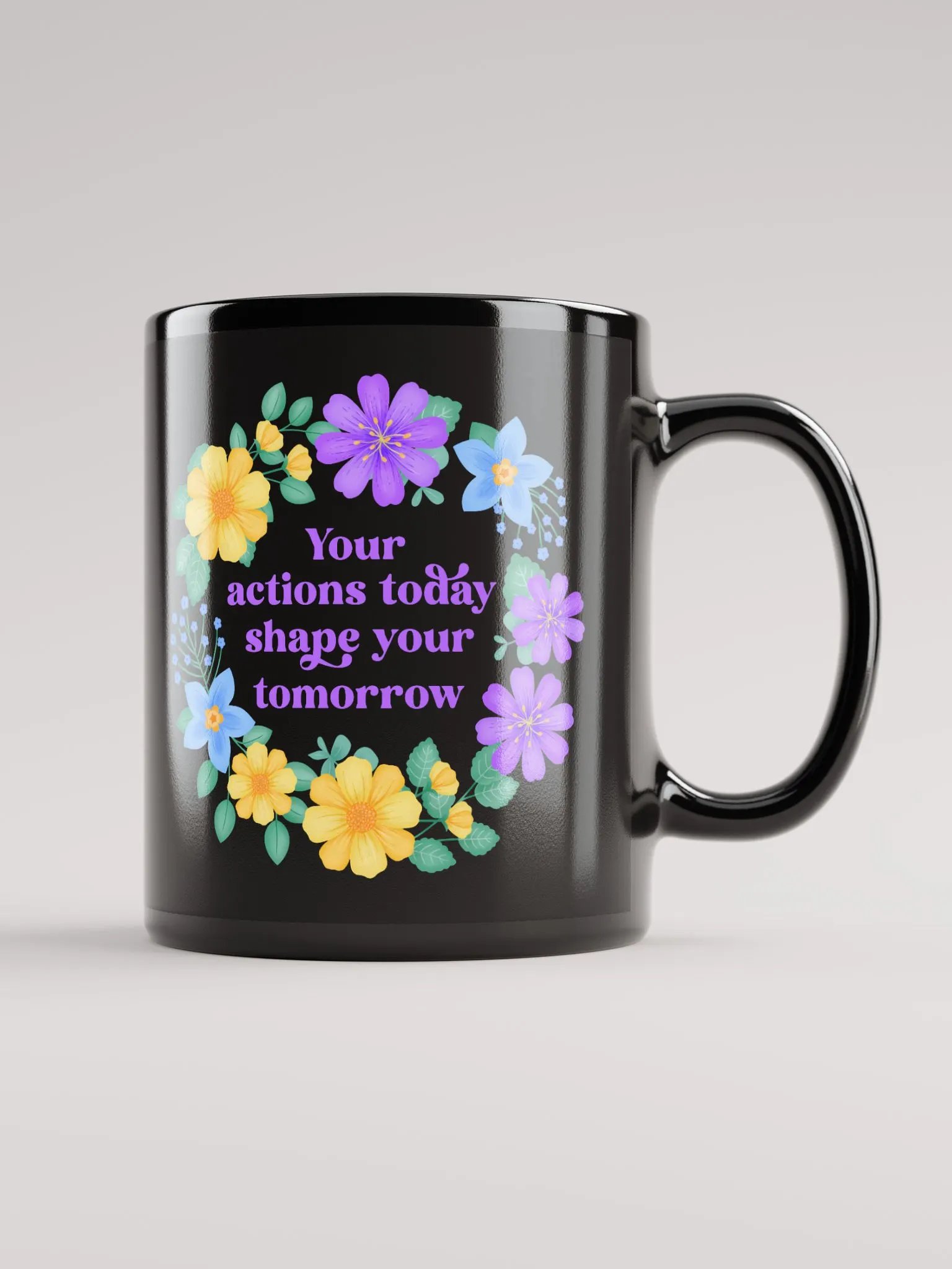 Your actions today shape your tomorrow - Black Mug product image (1)
