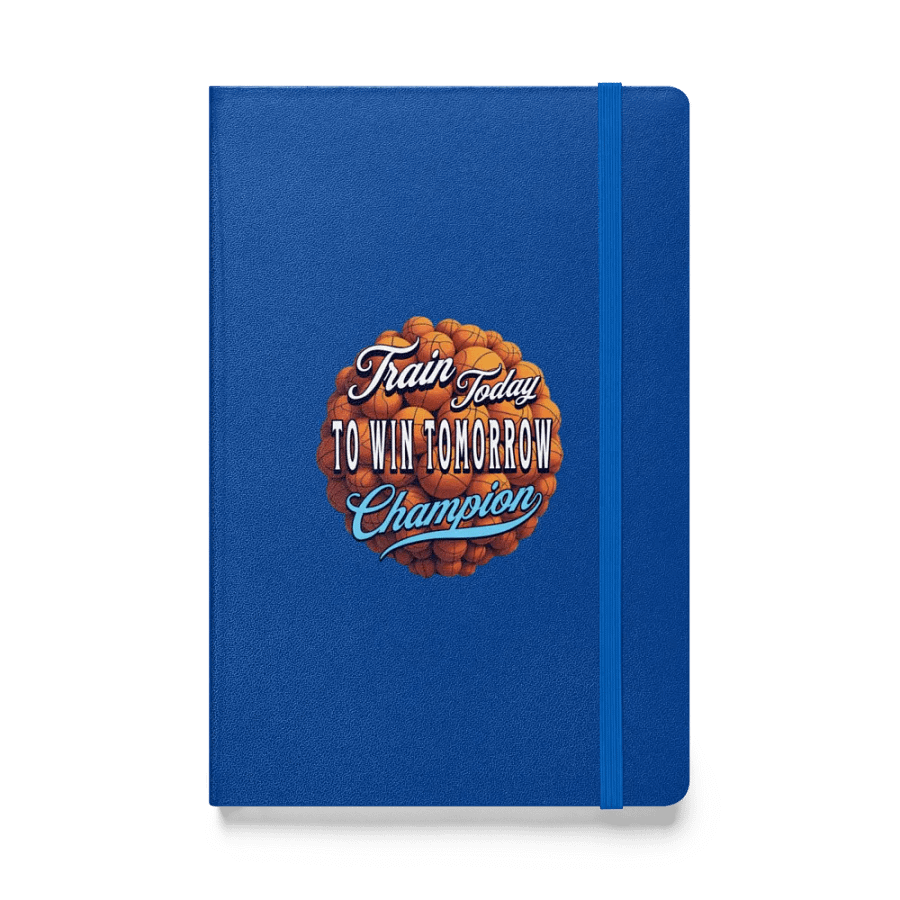Train Today To Win Tomorrow Basketball Champion Hardcover Notebook product image (1)