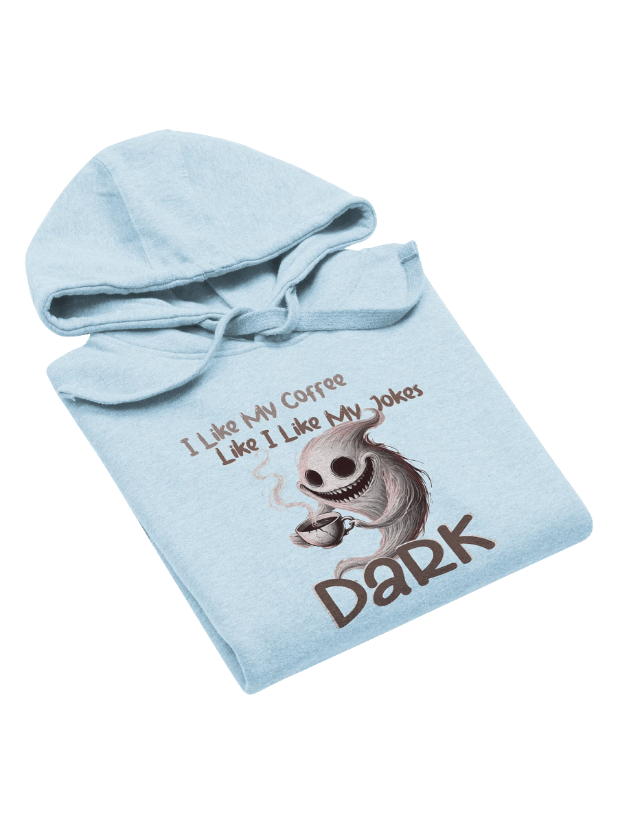 "I Like My Coffee Like I Like My Jokes... Dark" Unisex Hoodie product image (6)