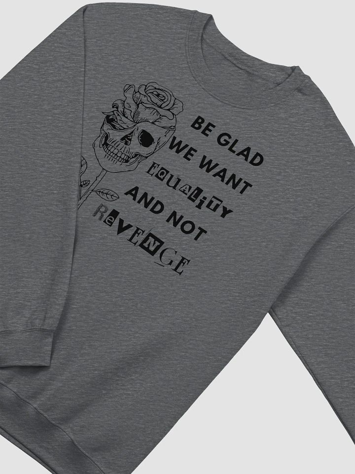 Equality Not Revenge Crewneck product image (2)