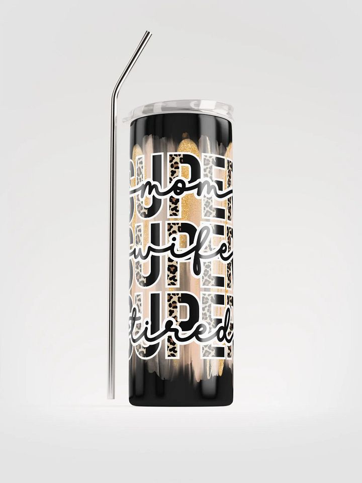 'Super Mom/Wife/Tired' Stainless Tumbler product image (1)