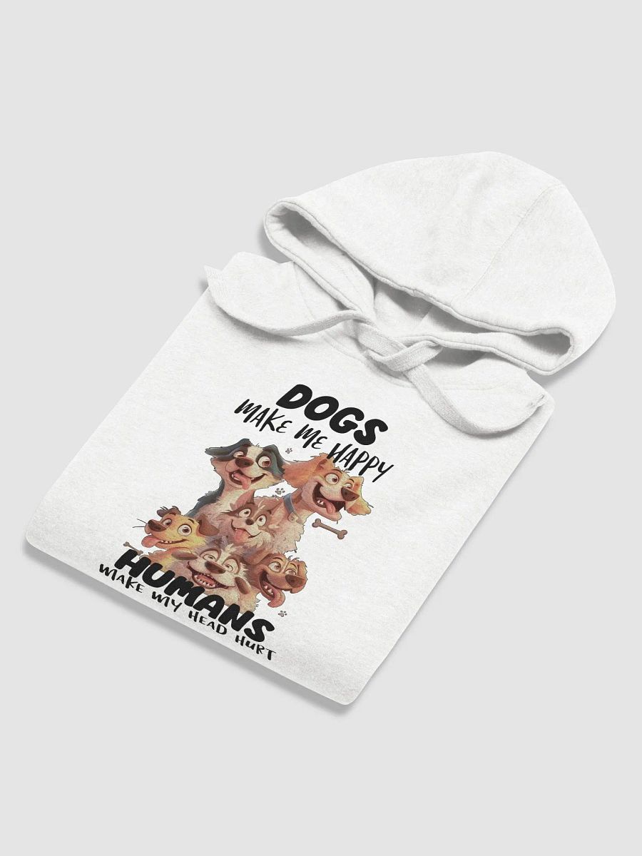Funny Dogs Make Me Happy, Humans Make My Head Hurt Unisex Premium Hoodie product image (6)