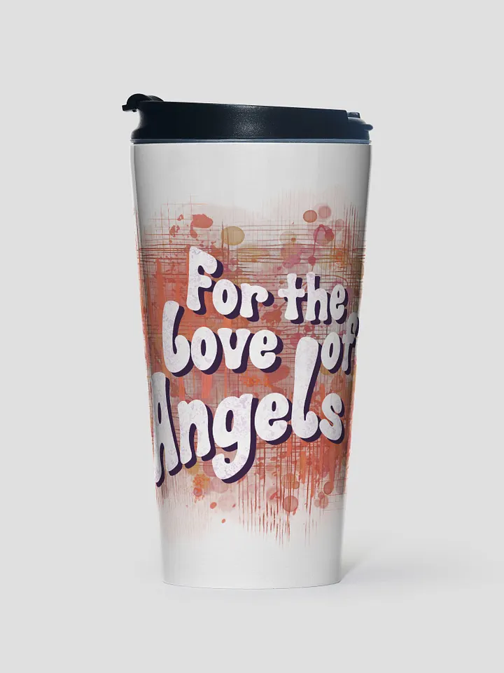 For the Love of Angels Travel Mug Stainless Steel product image (1)