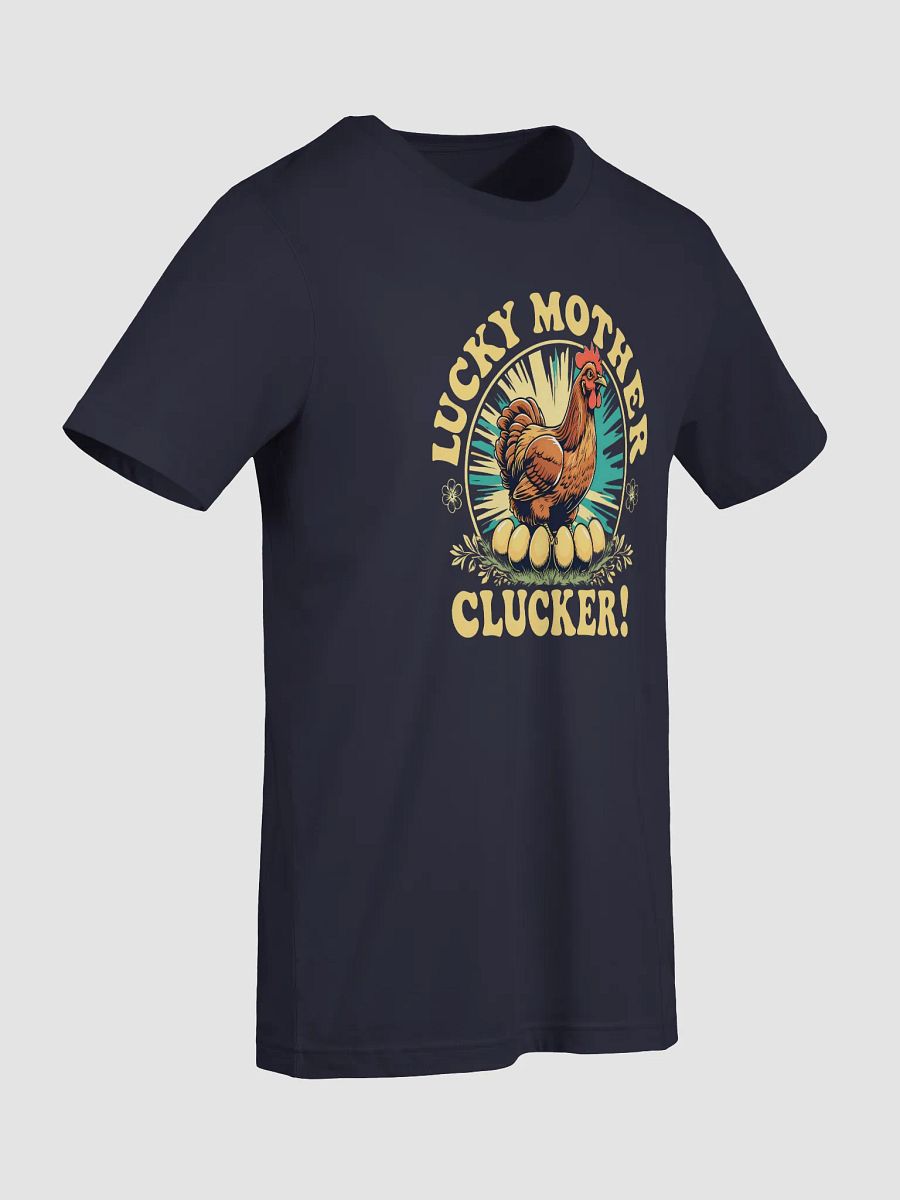 Lucky Mother Clucker T-Shirt product image (79)
