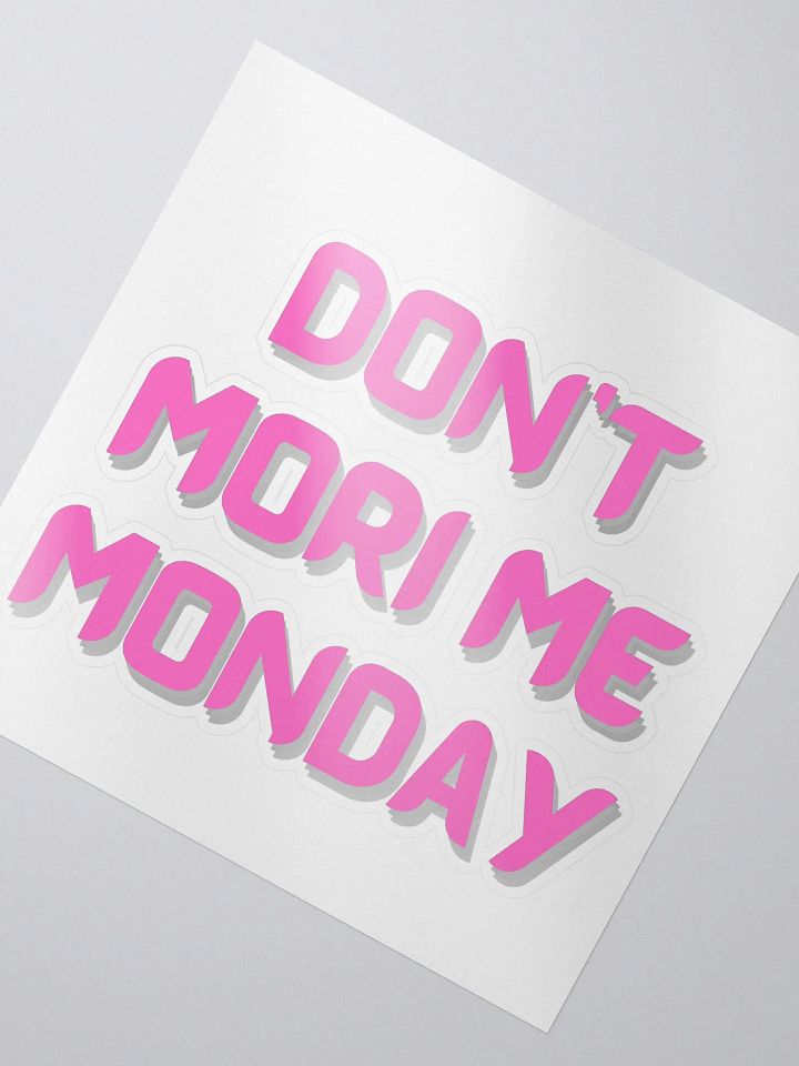 Don't Mori Me Monday Sticker product image (2)