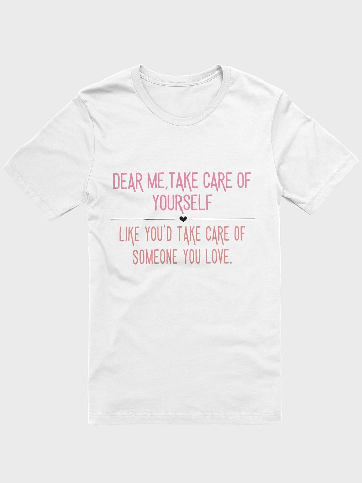 Dear Me – Take Care of Yourself Tee (Super Soft & Meaningful) product image (1)