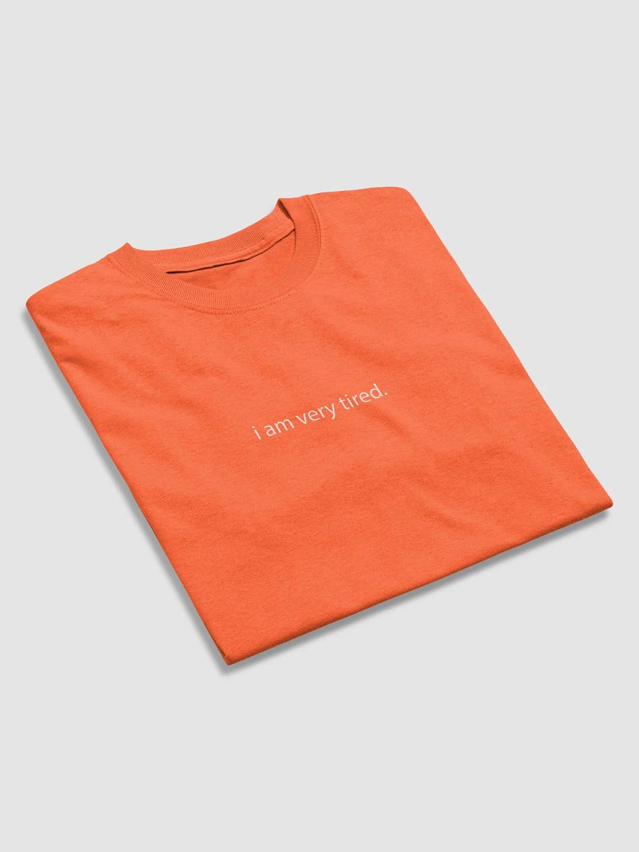 i am very tired. T-Shirt product image (9)