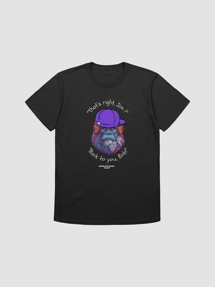 That's right, Jim! Unisex T-shirt product image (5)