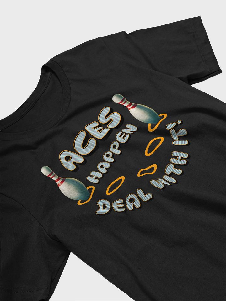 Aces Happen Deal With It Bowling Pins Tee product image (5)