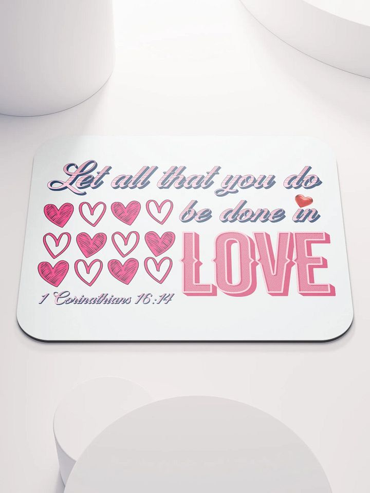 Let All That You Do Be Done In Love Infusion Mouse Pad product image (2)