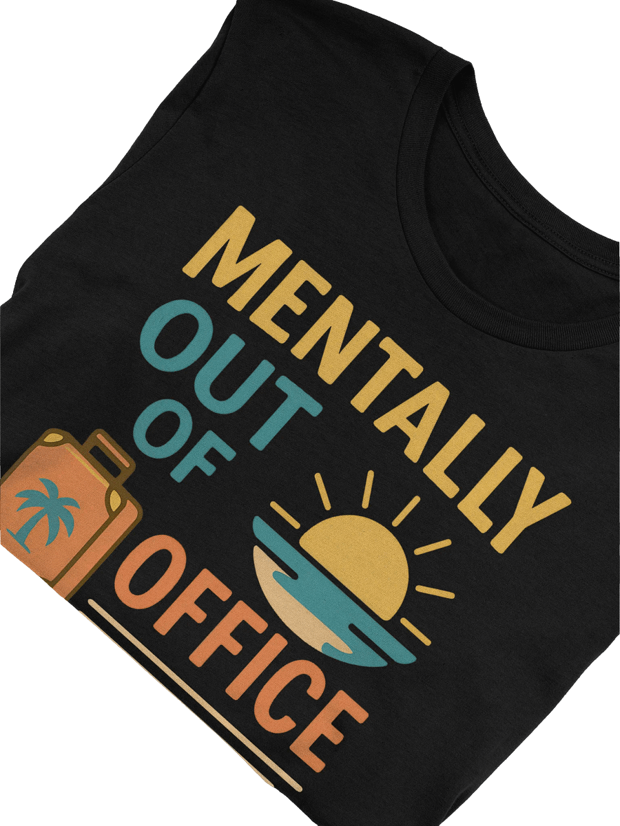 Mentally Out of Office Vacation T-Shirt product image (5)