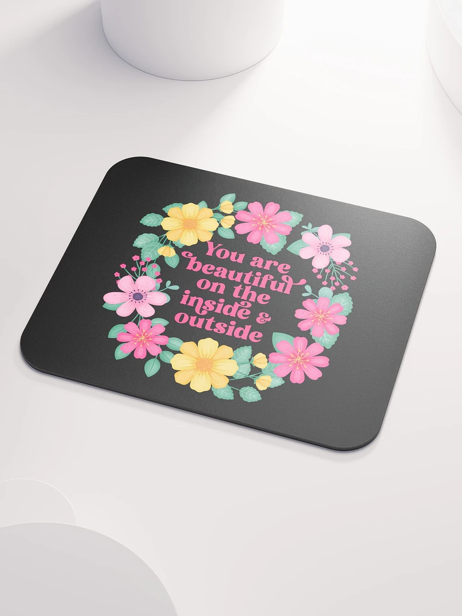 You are beautiful on the inside & outside - Mouse Pad Black product image (3)