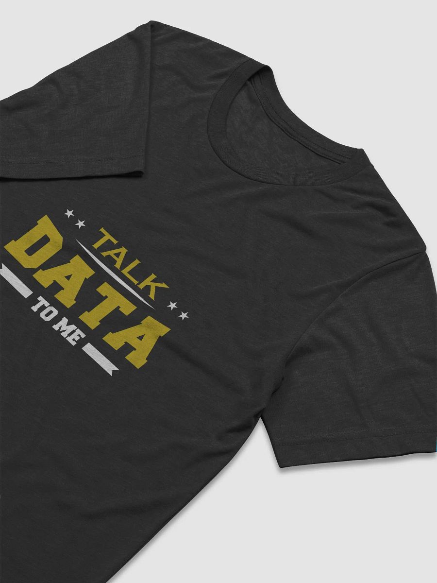 "Talk Data to Me" T-Shirt – Ultra-Soft Tri-Blend product image (3)
