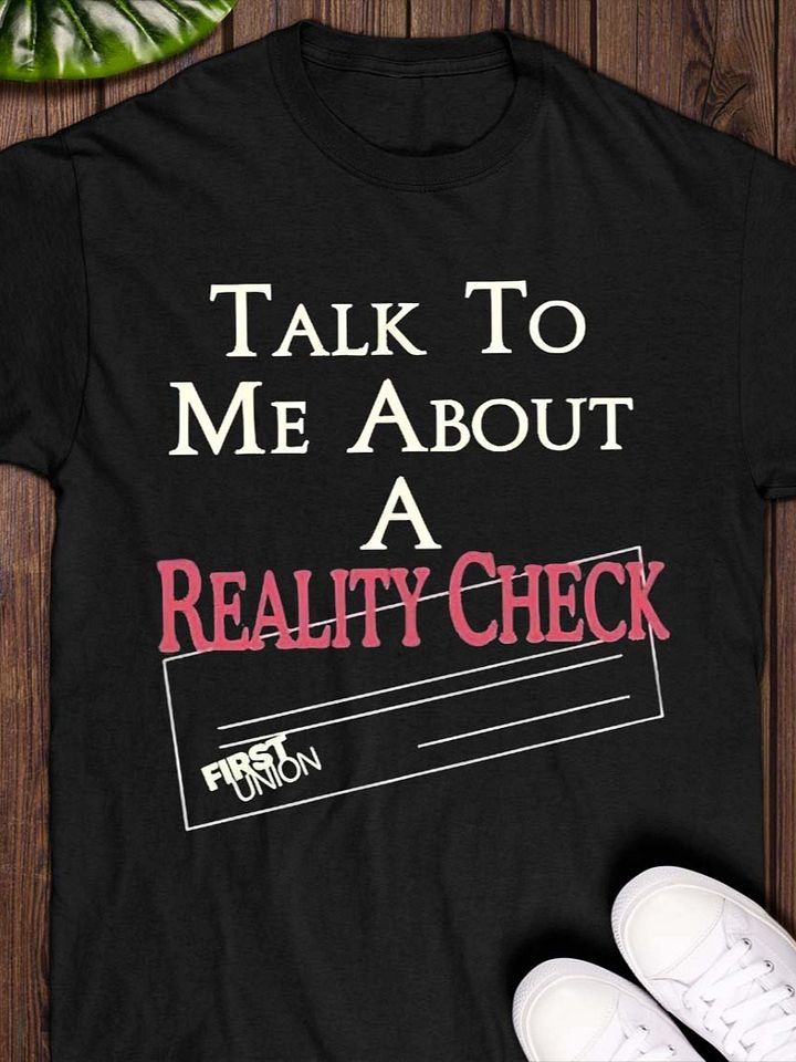 talk to me about a reality check shirt product image (1)