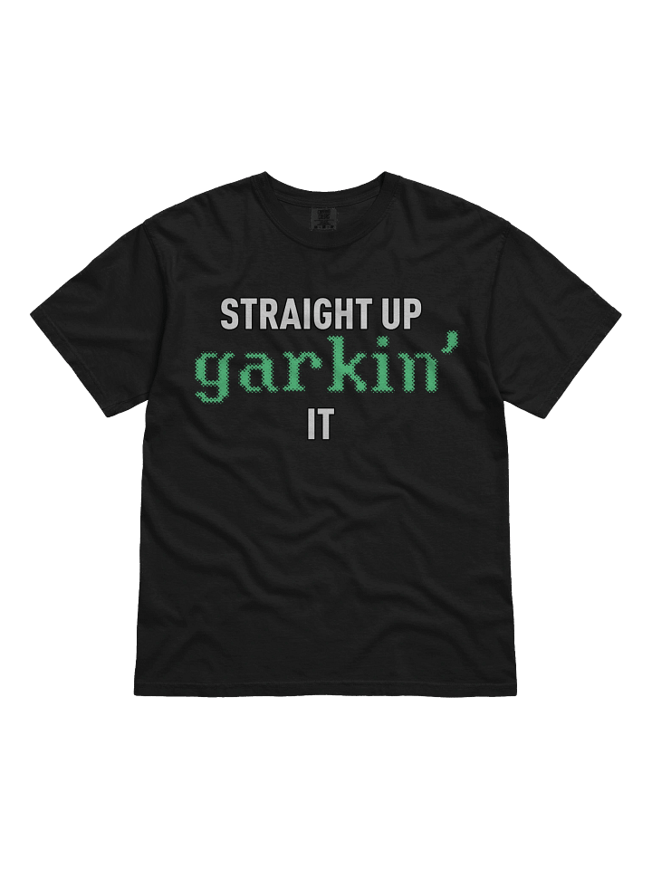 Straight Up GARKIN' It product image (1)