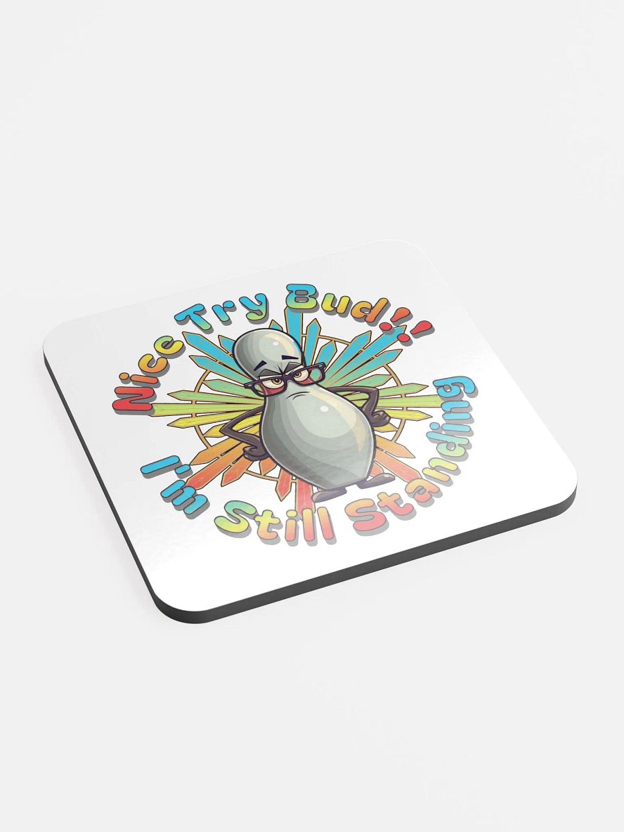 Nice Try Bud Im Still Standing Bowling Resilient Pin Cork Coaster product image (3)