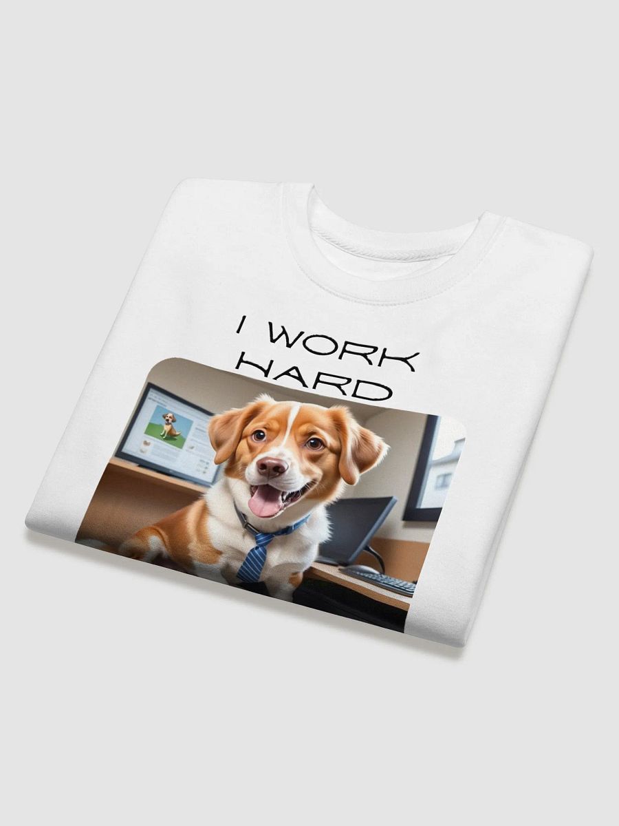 Dog Works Hard Sweatshirt product image (7)
