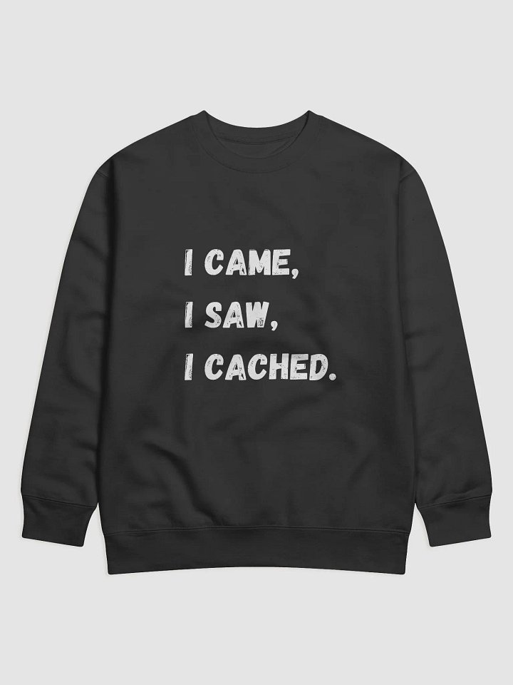 I Came, I Saw, I Cached - Geocaching Sweatshirt for Adventure Seekers product image (2)