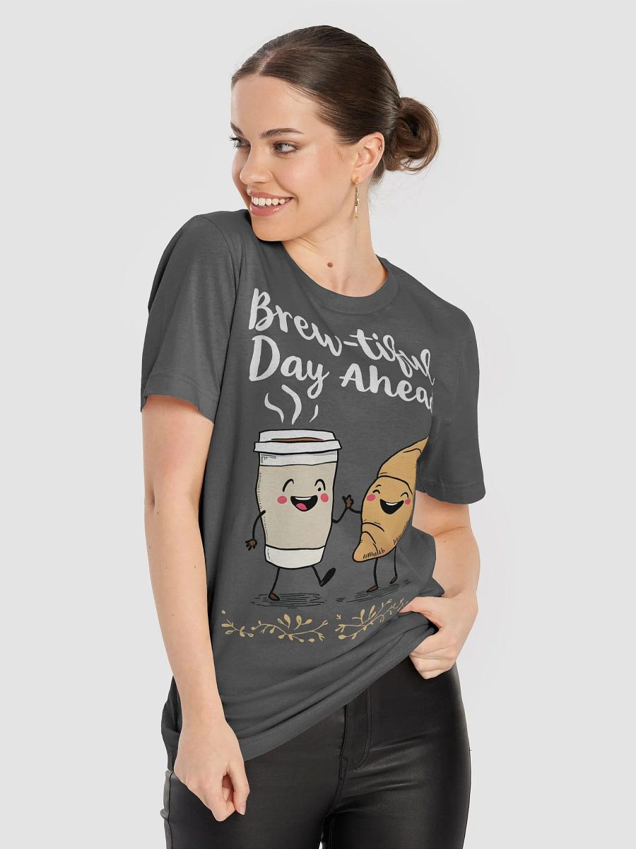 Funny Brew-tiful Day Ahead Cartoon T-Shirt product image (6)