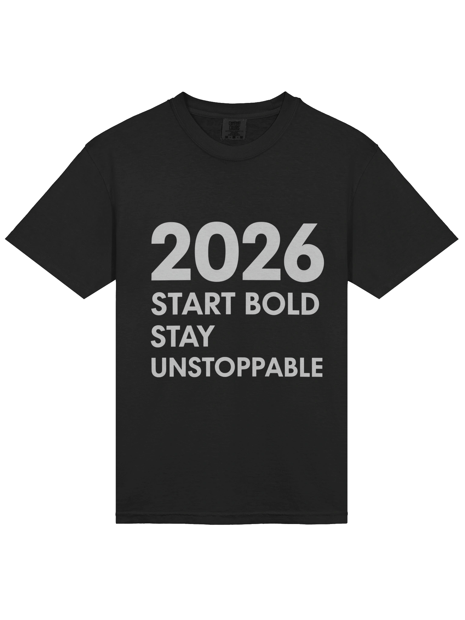 2026 Start Bold Stay Unstoppable T-Shirt – Motivational Unisex Apparel product image (3)