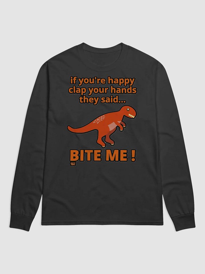 IF YOU'RE HAPPY CLAP YOUR HANDS THEY SAID... BITE ME! product image (1)