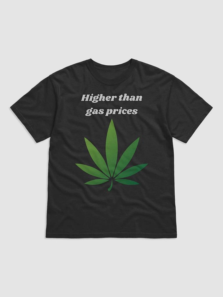 Higher than Gas prices tshirt product image (2)