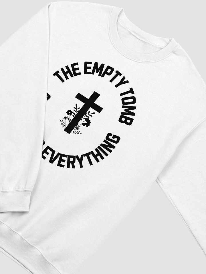 The Empty Tomb Changed Everything – Bold Faith Sweatshirt product image (6)