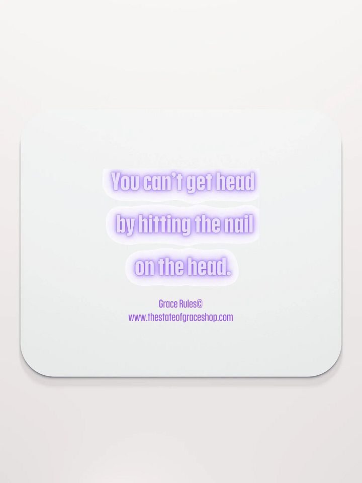 FUNNY DESK MATS 4 U - “You can’t get head by hitting the nail on the head.” product image (2)