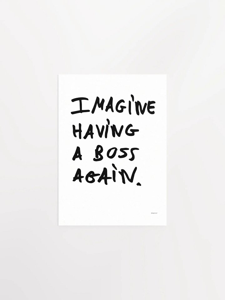Poster - Imagine having a boss again - white product image (1)