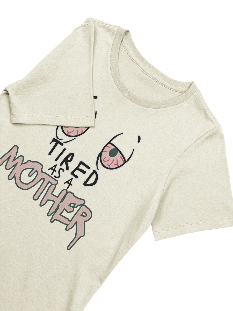 Tired As A Mother Graphic Tee product image (3)