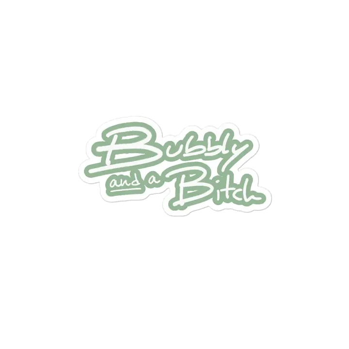Bubbly and a B*tch (lined design, #96B697) magnet product image (2)