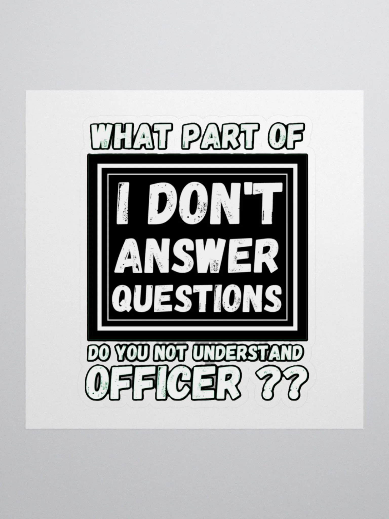 I DON'T ANSWER QUESTIONS product image (3)