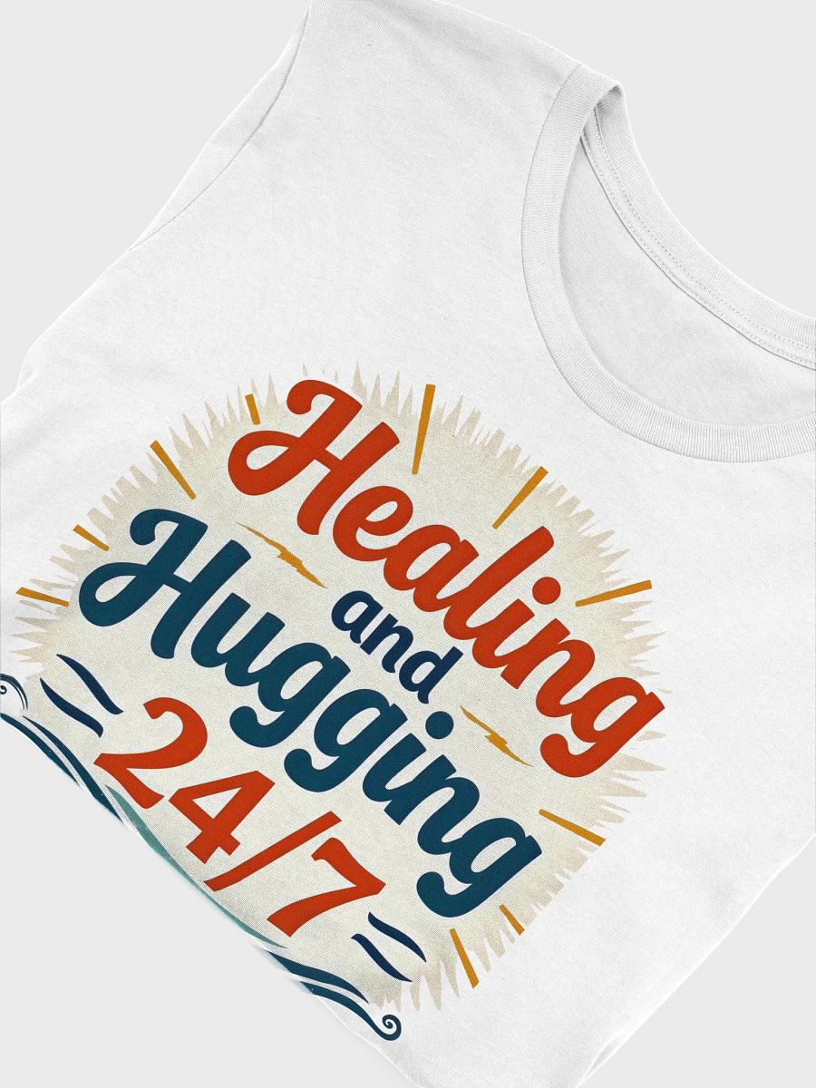 Healing and Hugging 24/7 T-Shirt product image (52)