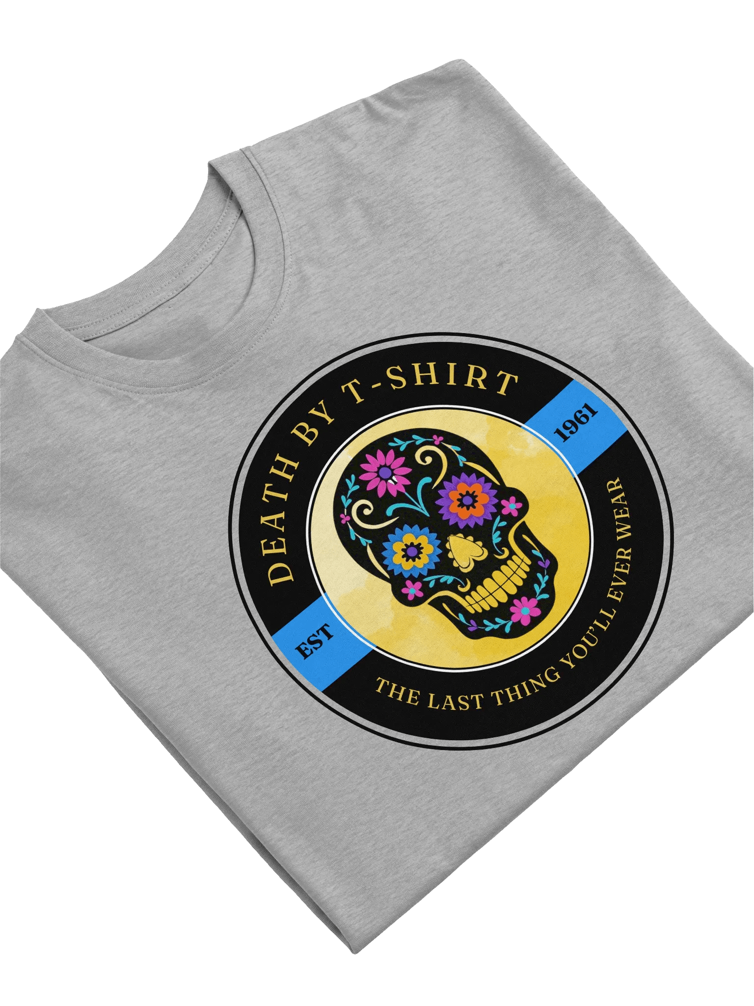 Death by T-Shirt - The Last Thing You'll Ever Wear T-Shirt product image (1)