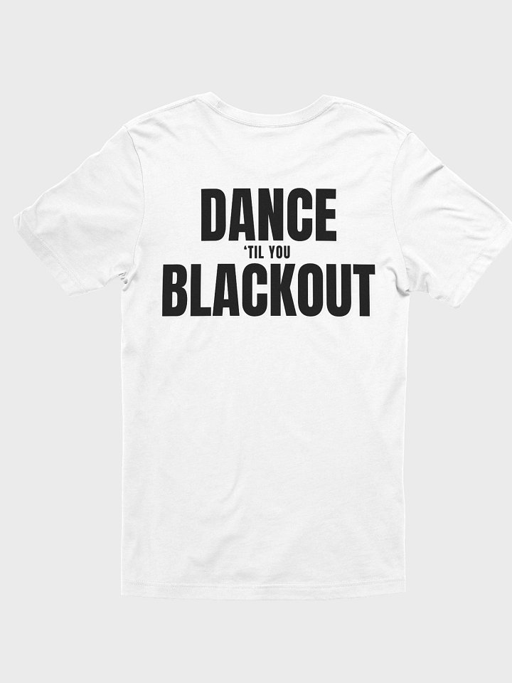 White Dance 'til you Blackout (Bella+Canvas) product image (2)