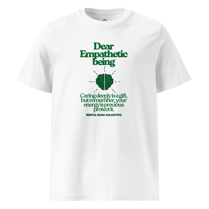 "Dear Empathetic Being" T-Shirt - Protect Your Energy & Spread PositivityOrganic Tee product image (26)
