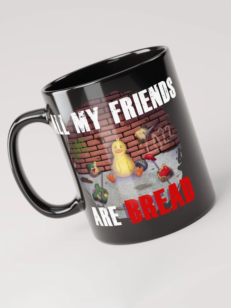 All my friends are bread Mug product image (4)
