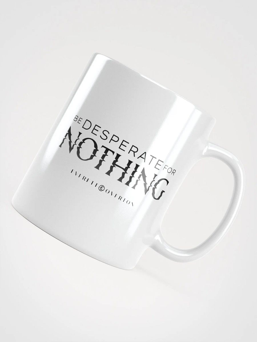 Be Desperate for Nothing Mug product image (1)