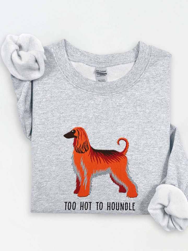 Too Hot to Houndle Sweatshirt (Embroidered) of an Afghan Hound(Red) product image (1)