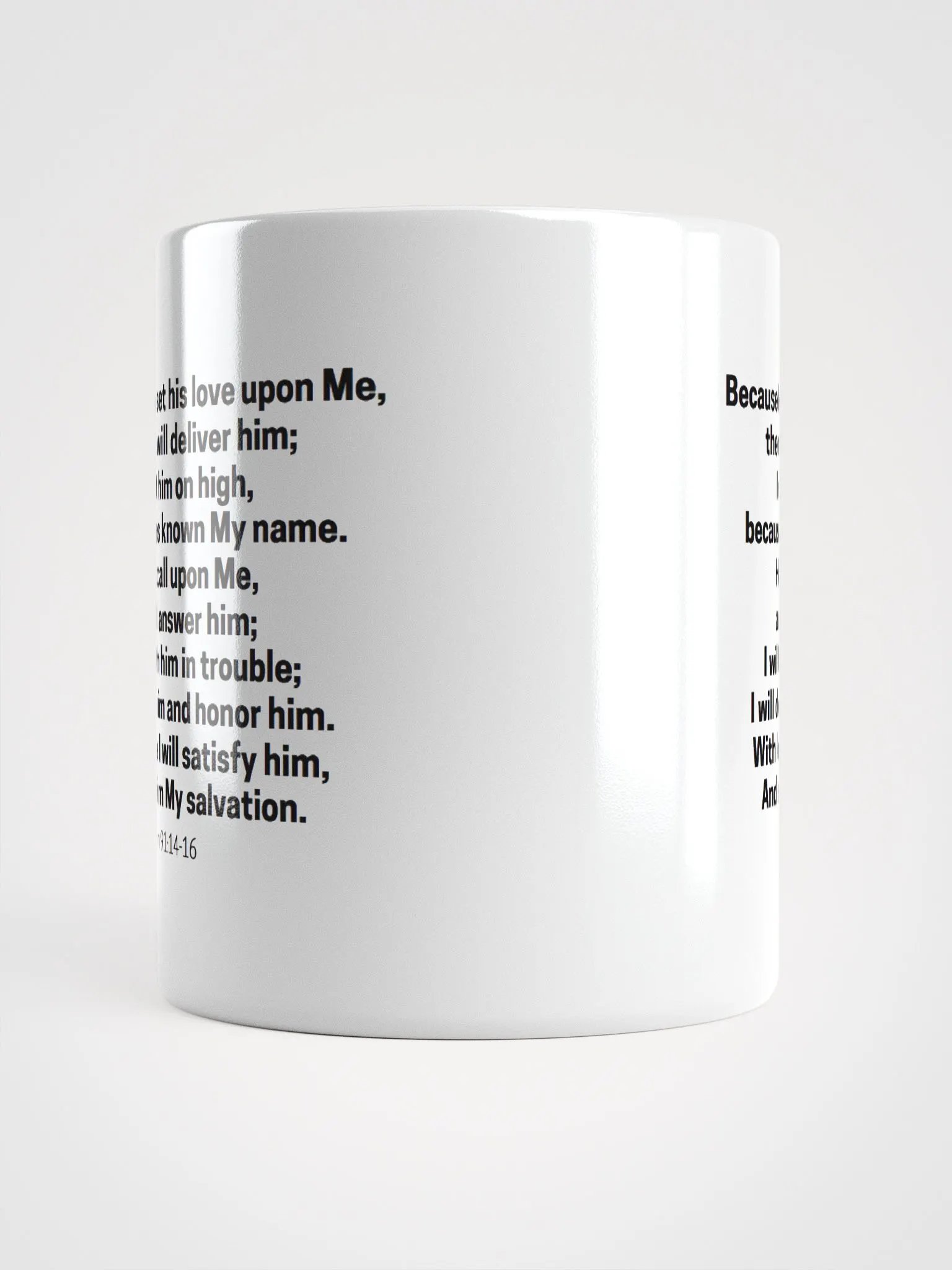 Because He Has Set His Love Upon Me Therefore I Will Deliver Him Psalm 91:14-16 White Glossy Mug 11/15/20oz product image (5)