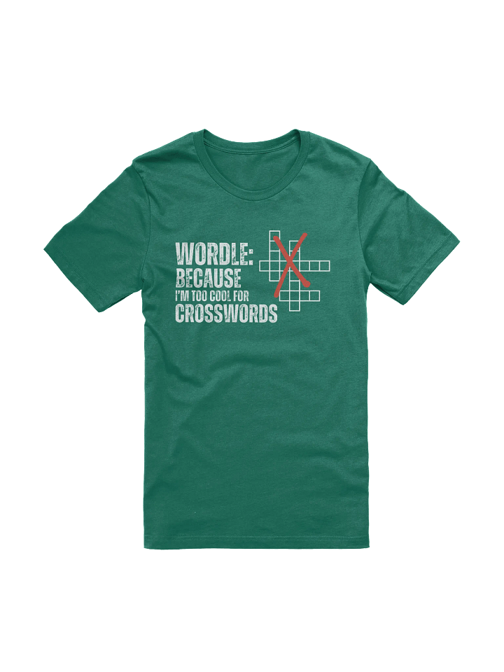 Wordle: Because I'm Too Cool For Crosswords T-Shirt product image (1)