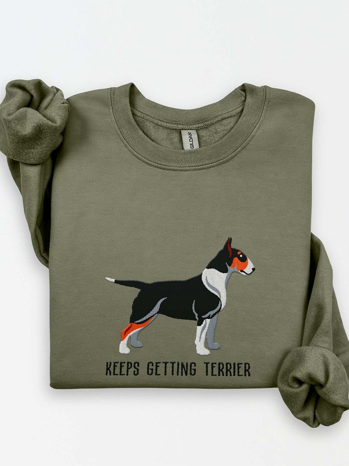 Keeps Getting Terrier Sweatshirt (Embroidered) of an English Bull Terrier(Tricolor) product image (1)