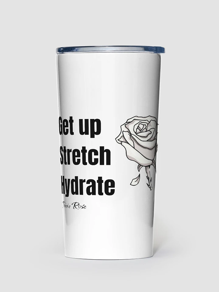 Get up. Stretch. Hydrate. White Tumbler product image (1)