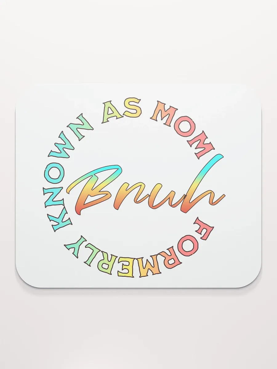 Formerly Known As Mom Bruh Mouse Pad product image (2)