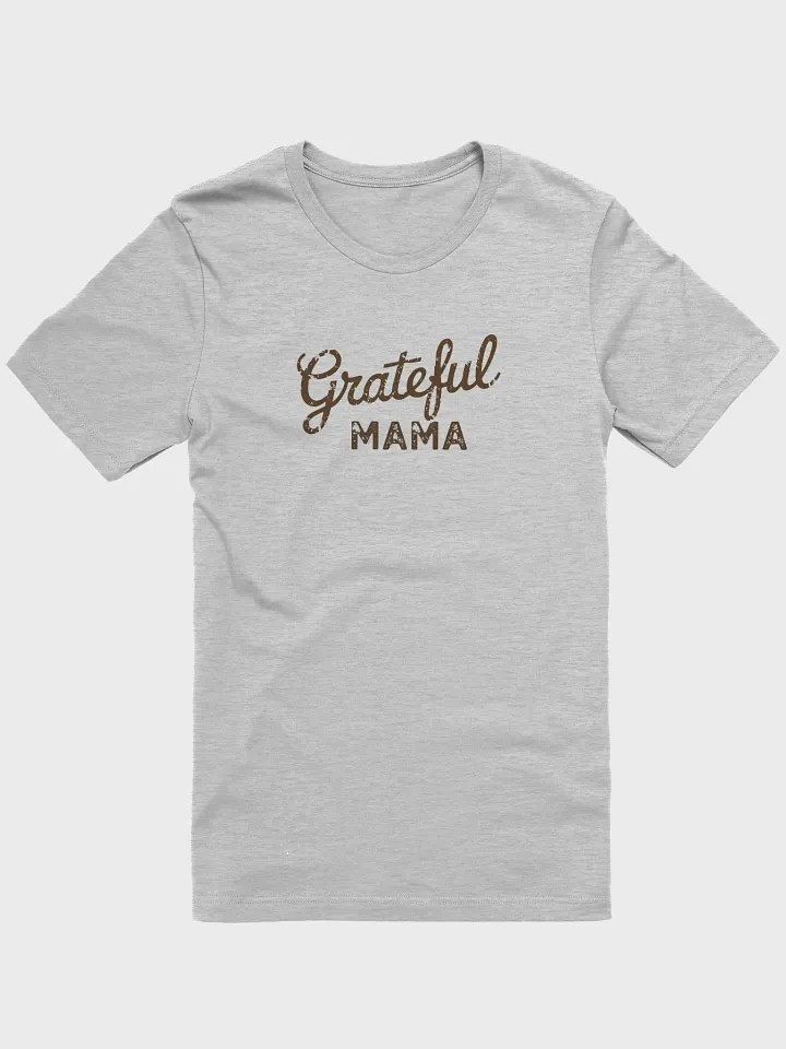 Grateful MAMA Script T-Shirt product image (1)